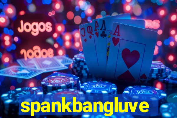 spankbangluve