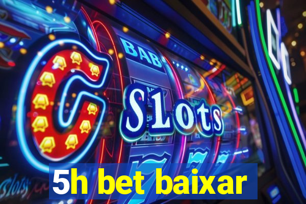 5h bet baixar