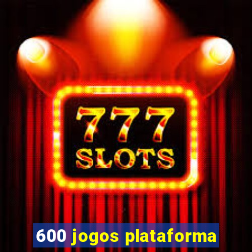 600 jogos plataforma