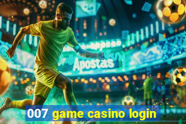 007 game casino login