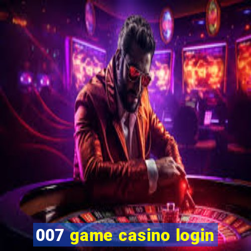 007 game casino login