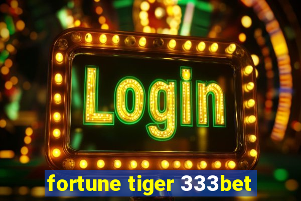 fortune tiger 333bet