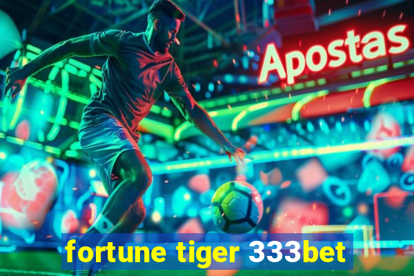 fortune tiger 333bet