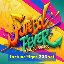 fortune tiger 333bet