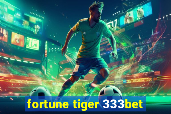 fortune tiger 333bet