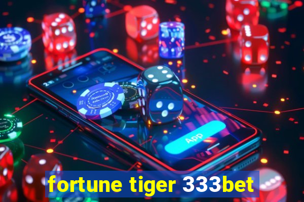 fortune tiger 333bet