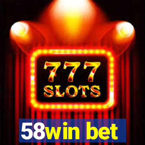 58win bet