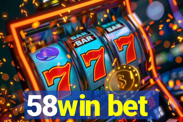 58win bet