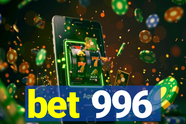 bet 996