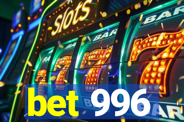 bet 996