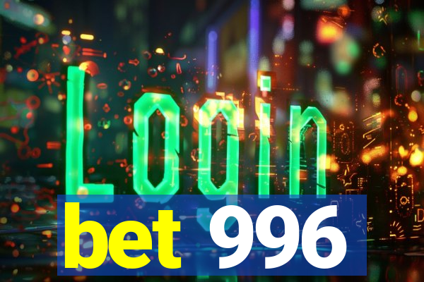 bet 996