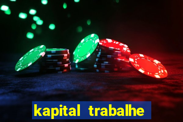 kapital trabalhe conosco porto velho