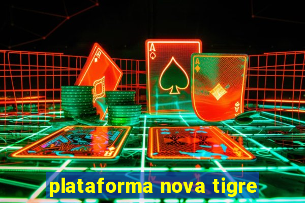 plataforma nova tigre