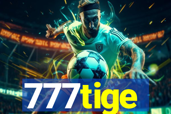 777tige