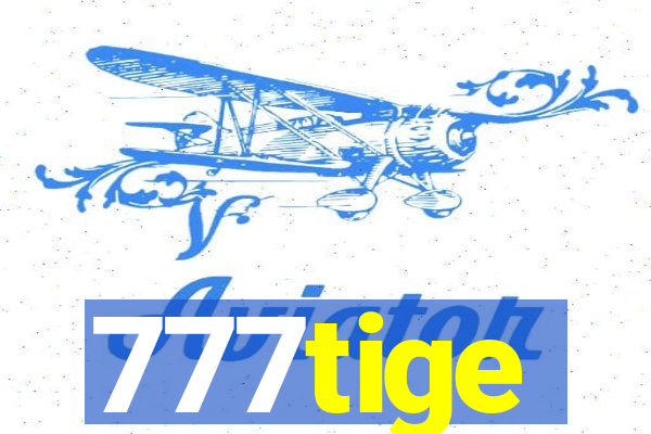 777tige