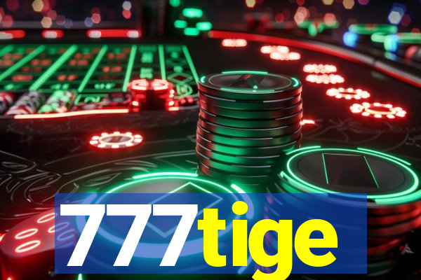 777tige