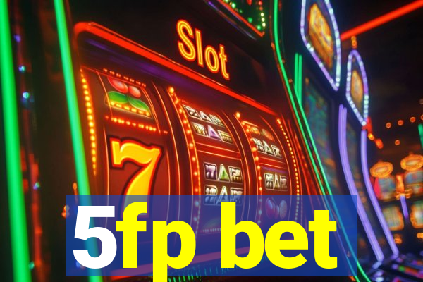 5fp bet