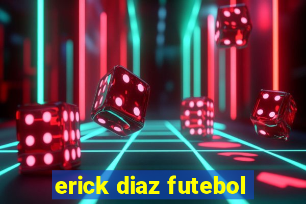 erick diaz futebol