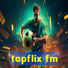 topflix fm