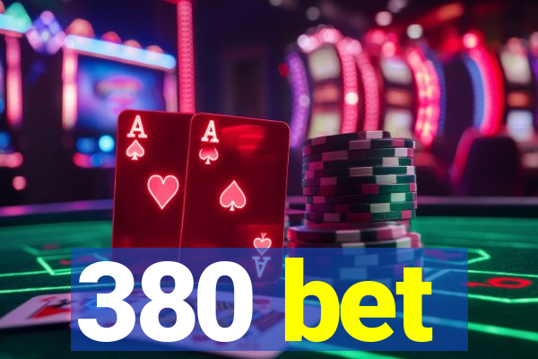 380 bet