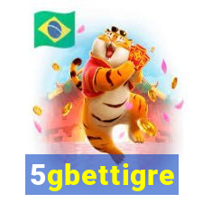 5gbettigre