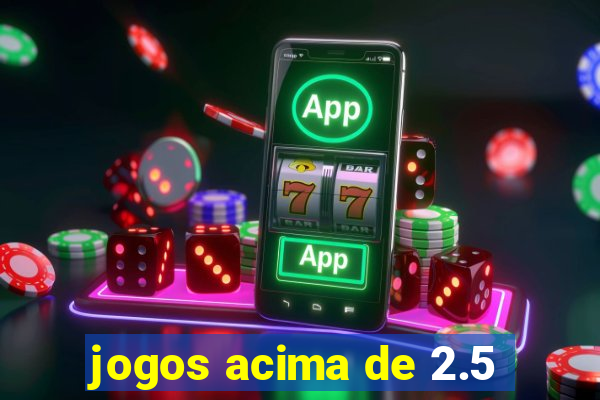 jogos acima de 2.5