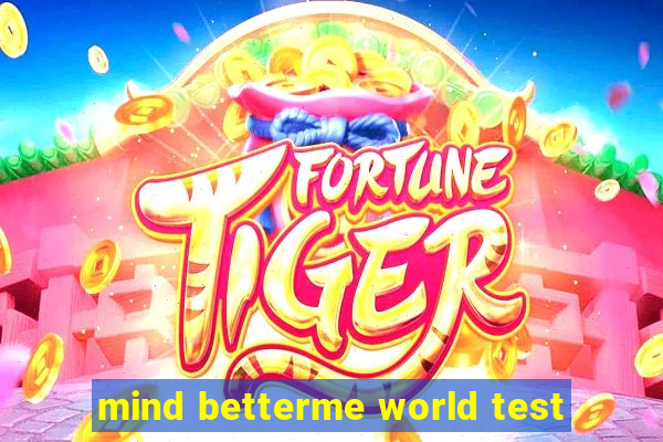 mind betterme world test