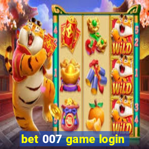 bet 007 game login