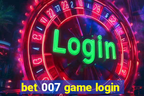 bet 007 game login