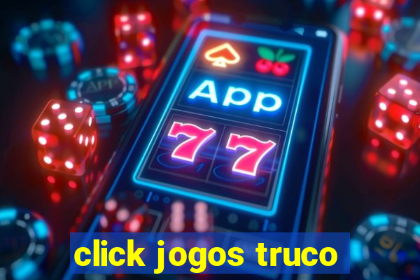 click jogos truco