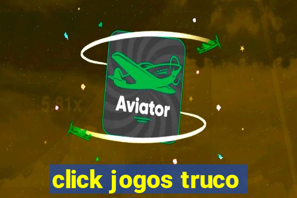 click jogos truco