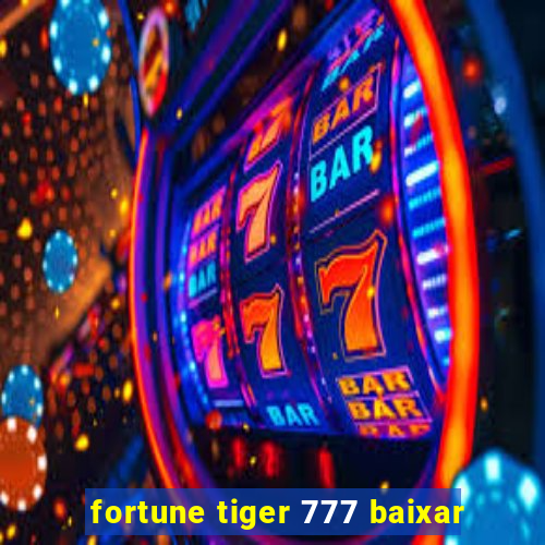 fortune tiger 777 baixar