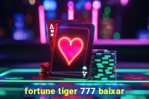 fortune tiger 777 baixar