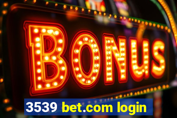 3539 bet.com login