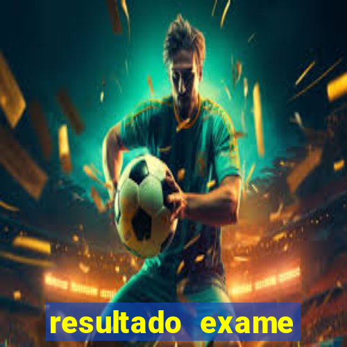 resultado exame eliel figueiredo