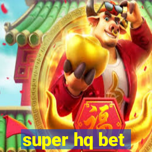 super hq bet