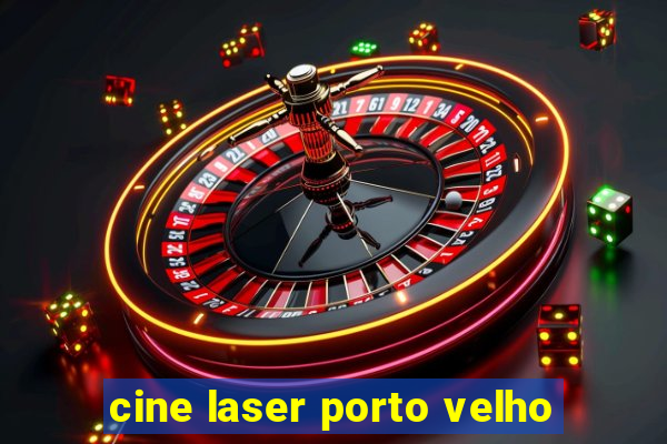 cine laser porto velho