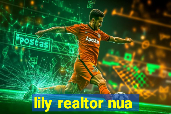 lily realtor nua