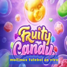 multimax futebol ao vivo