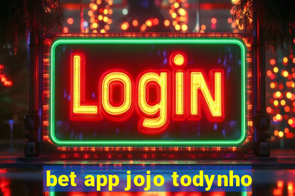 bet app jojo todynho