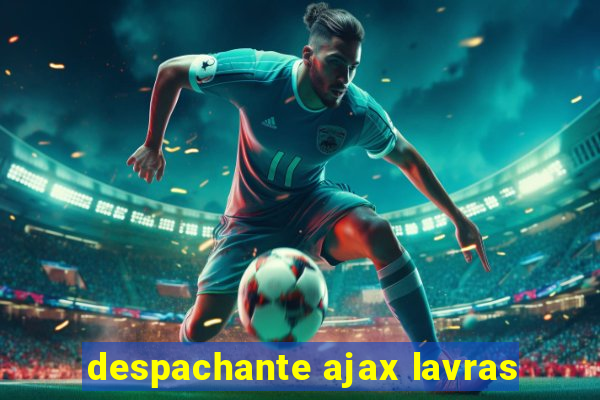 despachante ajax lavras