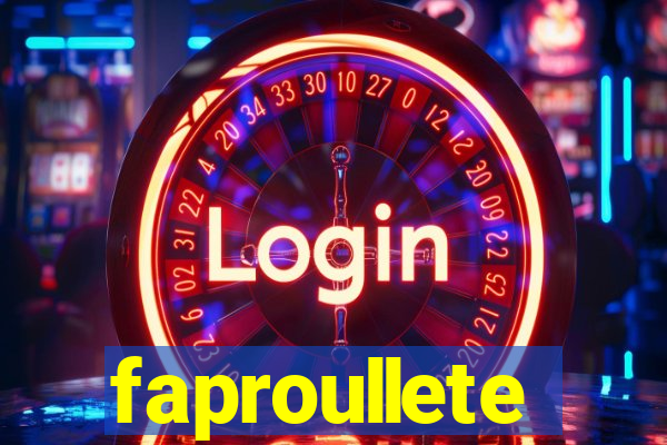 faproullete