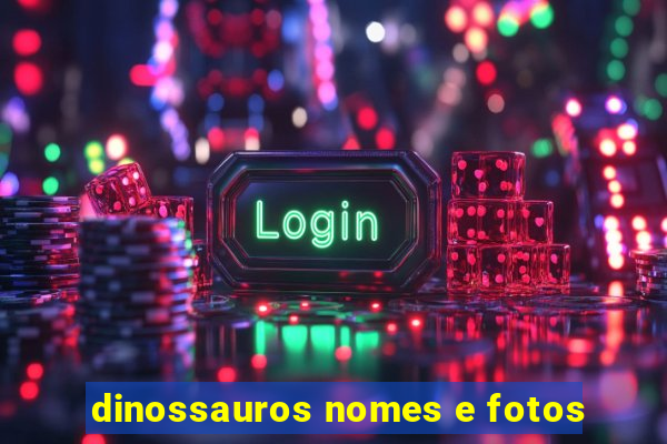 dinossauros nomes e fotos