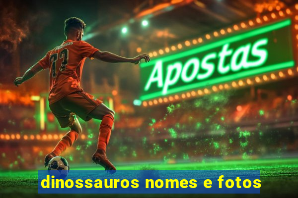 dinossauros nomes e fotos