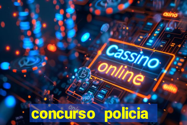 concurso policia civil bahia