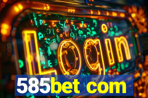 585bet com