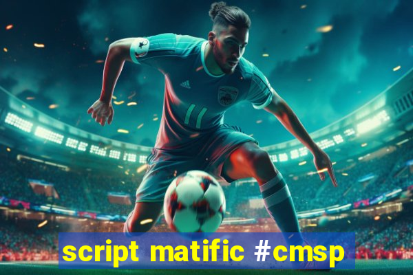 script matific #cmsp