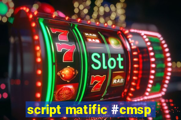 script matific #cmsp