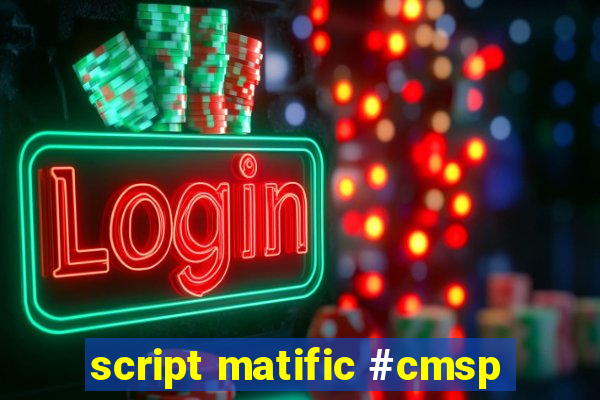 script matific #cmsp