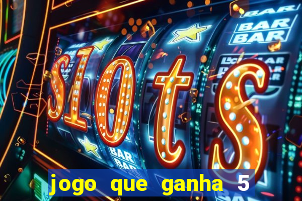 jogo que ganha 5 reais no cadastro